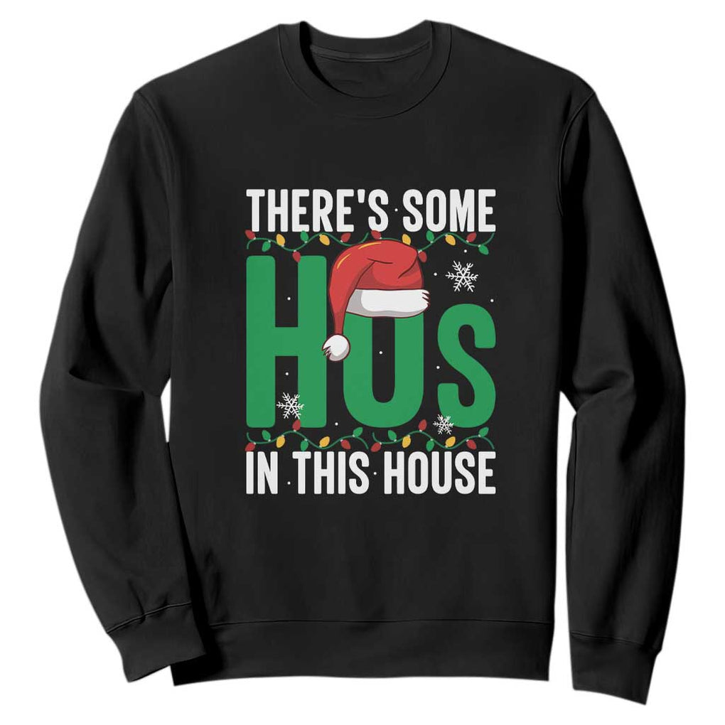 Christmas Santa Ho Ho Ho Sweatshirt There's Some Hos In This House TS02 Black Print Your Wear