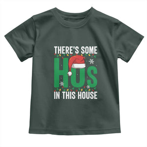 Christmas Santa Ho Ho Ho Toddler T Shirt There's Some Hos In This House TS02 Dark Forest Green Print Your Wear