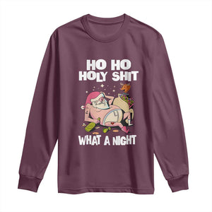 Funny Drunk Santa Long Sleeve Shirt Ho Ho Holy Shit What A Night TS02 Maroon Print Your Wear