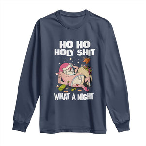 Funny Drunk Santa Long Sleeve Shirt Ho Ho Holy Shit What A Night TS02 Navy Print Your Wear