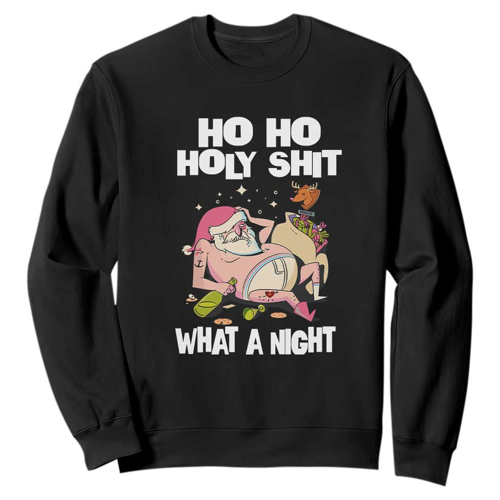 Funny Drunk Santa Sweatshirt Ho Ho Holy Shit What A Night TS02 Black Print Your Wear