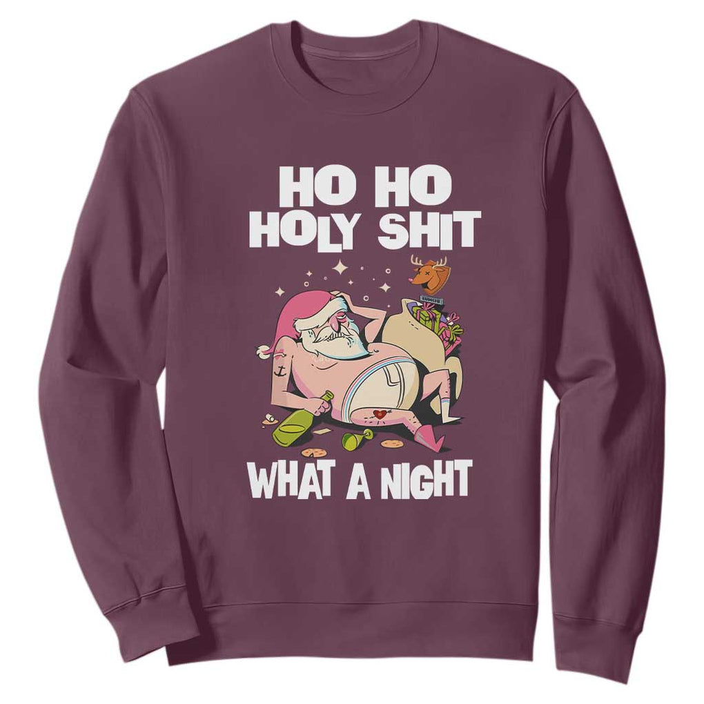 Funny Drunk Santa Sweatshirt Ho Ho Holy Shit What A Night TS02 Maroon Print Your Wear