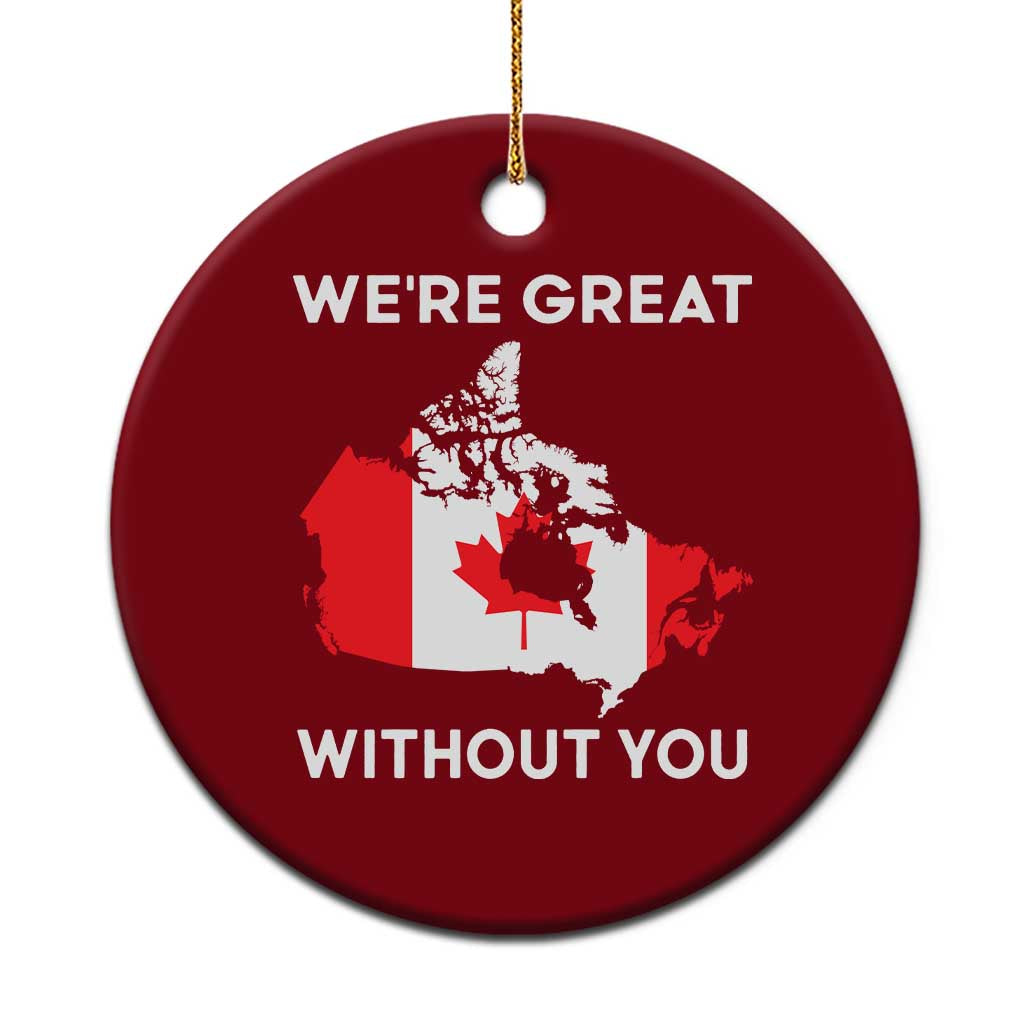 Canada Is Not For Sale Ceramic Ornament 51st State Not For Sale Were Great Without You TS02 1pc Red Print Your Wear