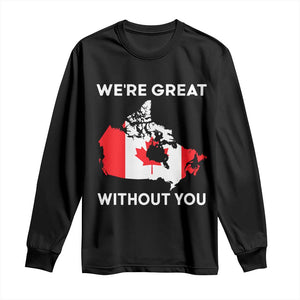 Canada Is Not For Sale Long Sleeve Shirt 51st State Not For Sale Were Great Without You TS02 Black Print Your Wear