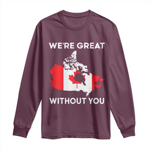 Canada Is Not For Sale Long Sleeve Shirt 51st State Not For Sale Were Great Without You TS02 Maroon Print Your Wear