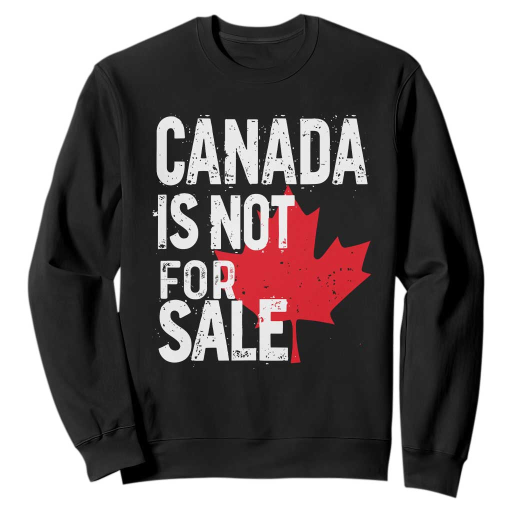 Canada Is Not For Sale Sweatshirt Distressed Vintage Canadian Maple Leaf TS02 Black Print Your Wear