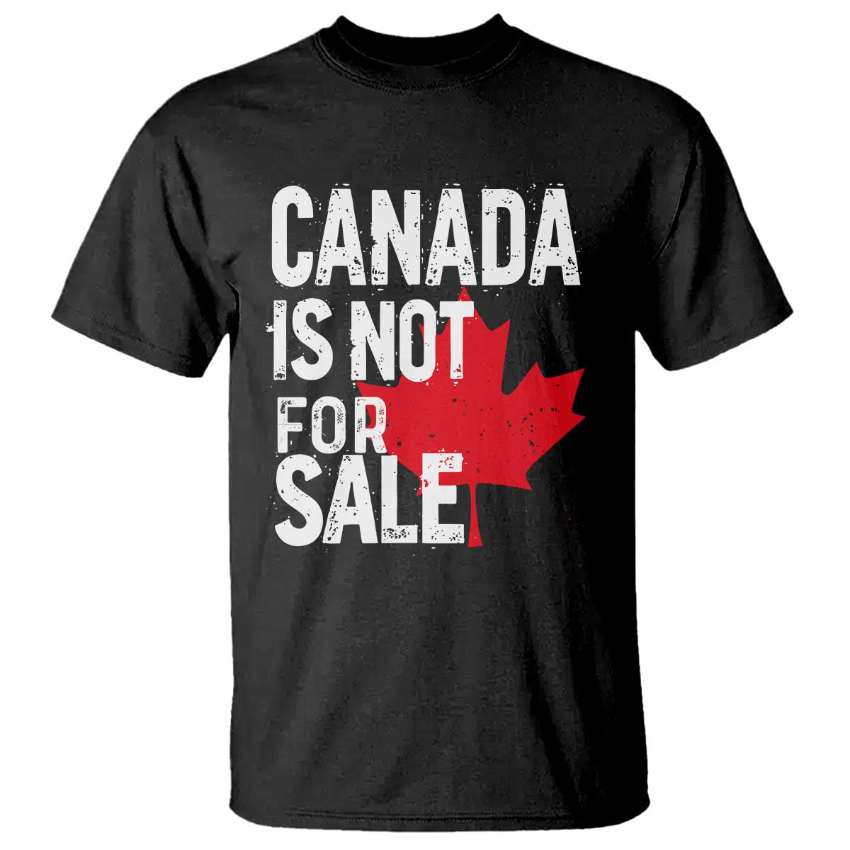 Canada Is Not For Sale T Shirt Distressed Vintage Canadian Maple Leaf TS02 Black Print Your Wear