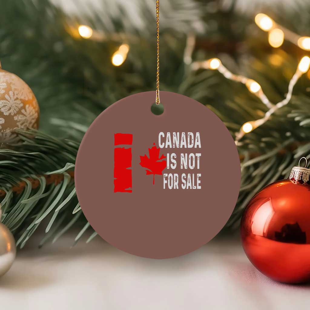 Canada Is Not For Sale Ceramic Ornament Maple Leaf Candadian Flag Distressed TS02 1pc Mocha Print Your Wear
