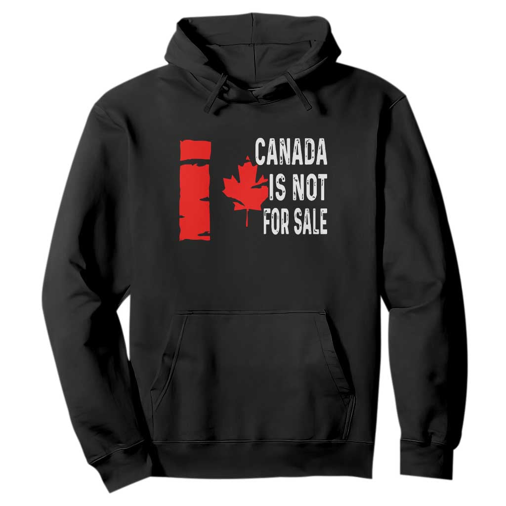 Canada Is Not For Sale Hoodie Maple Leaf Candadian Flag Distressed TS02 Black Print Your Wear