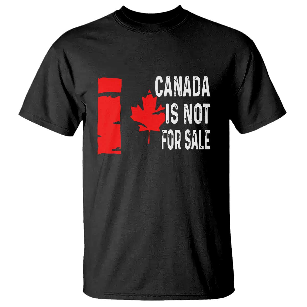 Canada Is Not For Sale T Shirt Maple Leaf Candadian Flag Distressed TS02 Black Print Your Wear