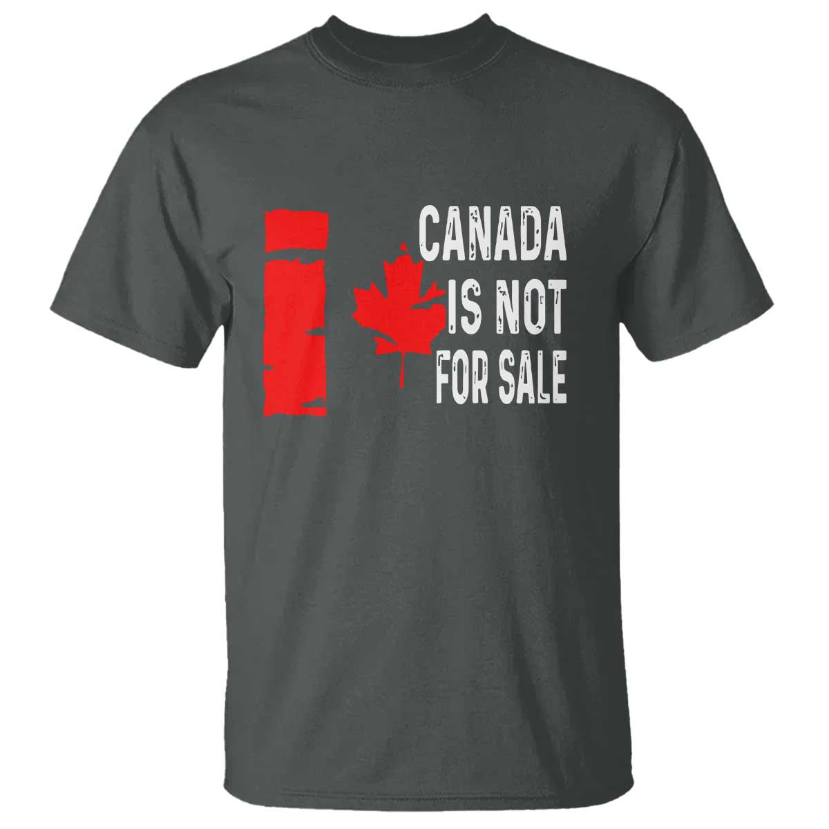 Canada Is Not For Sale T Shirt Maple Leaf Candadian Flag Distressed TS02 Dark Heather Print Your Wear