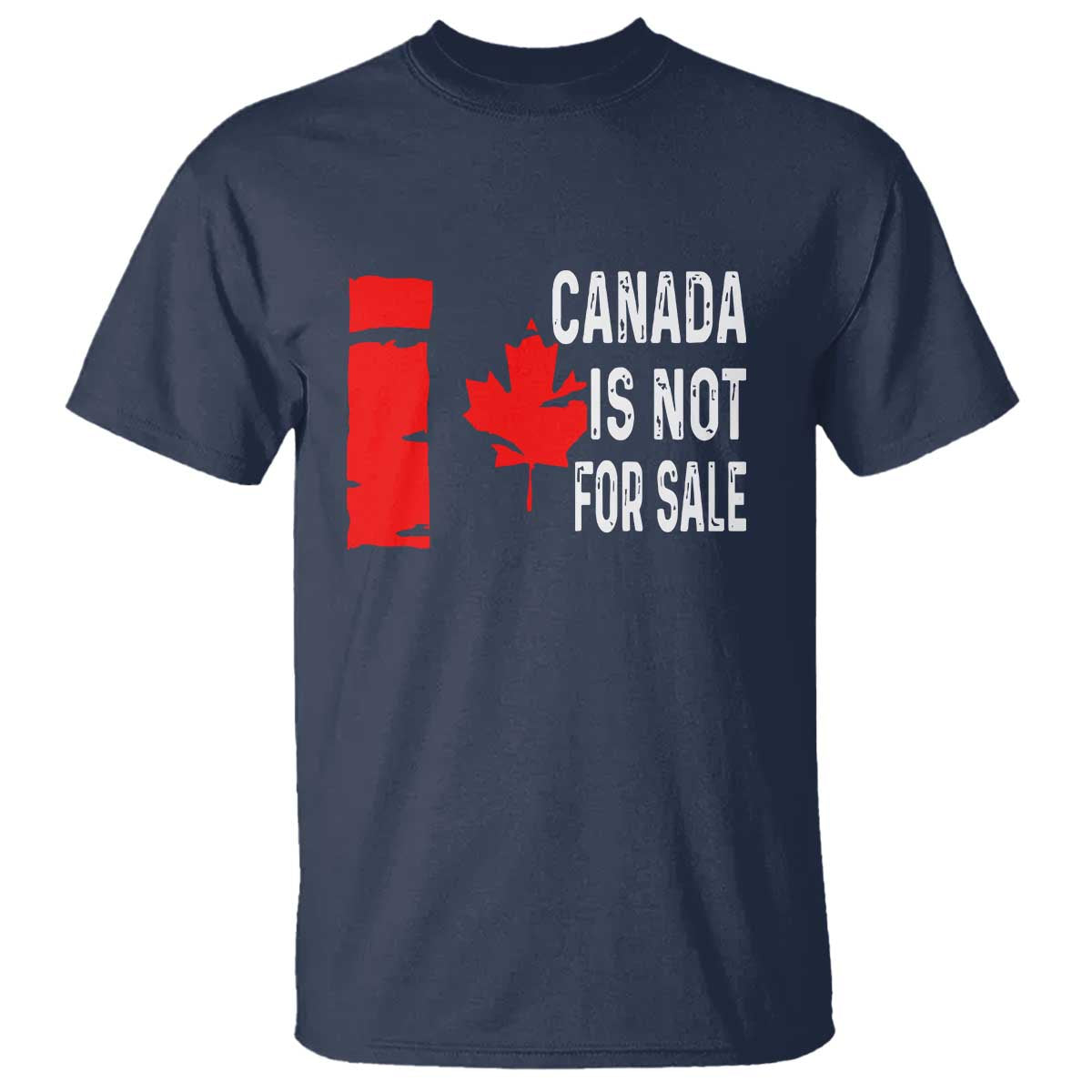 Canada Is Not For Sale T Shirt Maple Leaf Candadian Flag Distressed TS02 Navy Print Your Wear