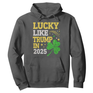 Lucky Like Trump in 2025 Hoodie Funny St Patrick's Day Shamrock TS02 Dark Heather Print Your Wear