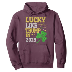 Lucky Like Trump in 2025 Hoodie Funny St Patrick's Day Shamrock TS02 Maroon Print Your Wear