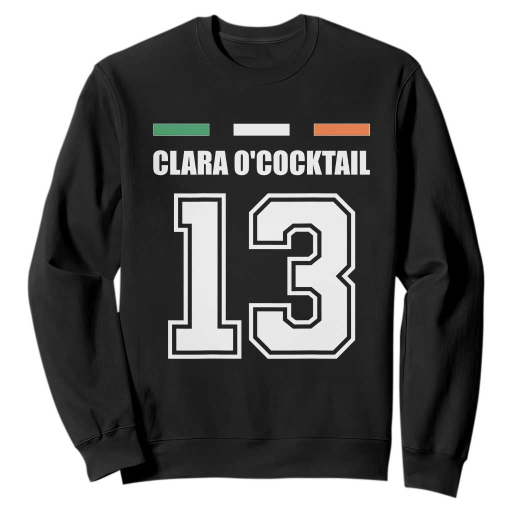 Funny Clara O'cocktail 13 Sweatshirt Irish Name Ireland Party St. Patricks Day Drinking Pub TS02 Black Print Your Wear