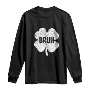 Funny St Patricks Day Bruh Long Sleeve Shirt Lucky Shamrock Vintage TS02 Black Print Your Wear