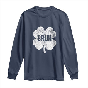 Funny St Patricks Day Bruh Long Sleeve Shirt Lucky Shamrock Vintage TS02 Navy Print Your Wear