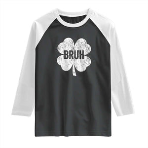 Funny St Patricks Day Bruh Raglan Shirt Lucky Shamrock Vintage TS02 Black White Print Your Wear