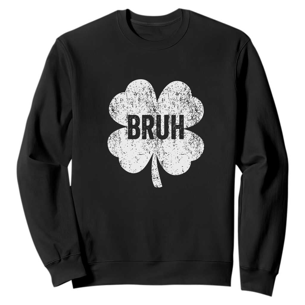 Funny St Patricks Day Bruh Sweatshirt Lucky Shamrock Vintage TS02 Black Print Your Wear