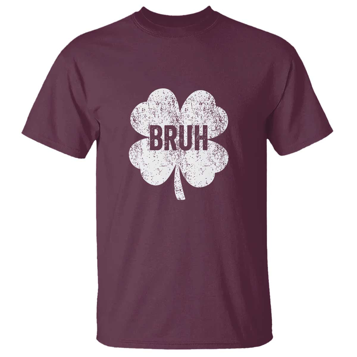 Funny St Patricks Day Bruh T Shirt Lucky Shamrock Vintage TS02 Maroon Print Your Wear