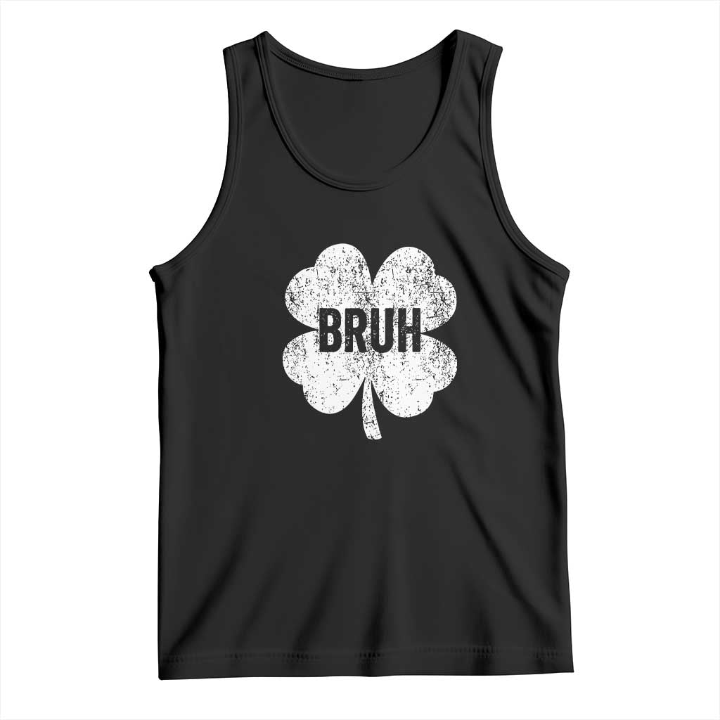 Funny St Patricks Day Bruh Tank Top Lucky Shamrock Vintage TS02 Black Print Your Wear