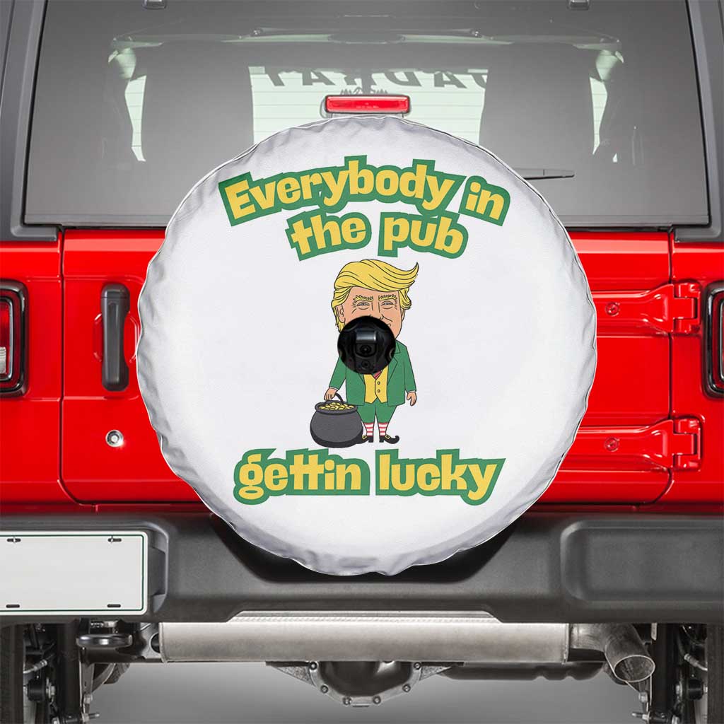 Funny St Patrick's Day Trump Spare Tire Cover Everybody in Pub Gettin Lucky TS02 White Print Your Wear