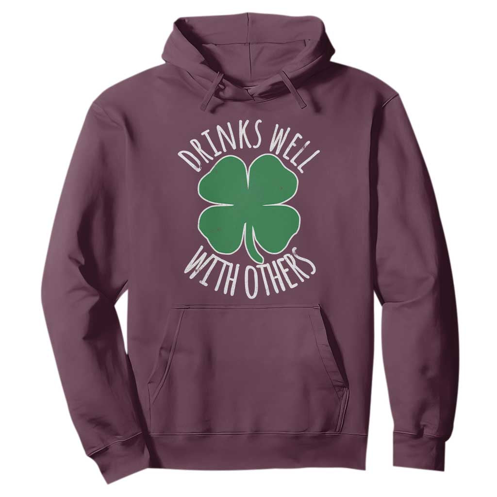 Funny St Patricks Day Drinking Hoodie Drinks Well With Others Drunk Beer Lucky Shamrock TS02 Maroon Print Your Wear