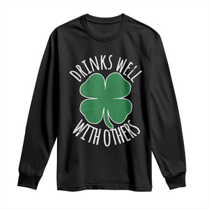 Funny St Patricks Day Drinking Long Sleeve Shirt Drinks Well With Others Drunk Beer Lucky Shamrock TS02 Black Print Your Wear