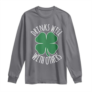 Funny St Patricks Day Drinking Long Sleeve Shirt Drinks Well With Others Drunk Beer Lucky Shamrock TS02 Charcoal Print Your Wear