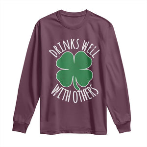 Funny St Patricks Day Drinking Long Sleeve Shirt Drinks Well With Others Drunk Beer Lucky Shamrock TS02 Maroon Print Your Wear