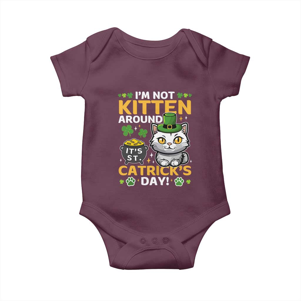 Cute Cat Leperchaun Baby Onesie Im Not Kitten Around Catrick's Day St Patricks TS02 Maroon Print Your Wear