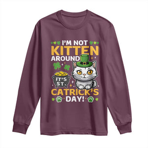 Cute Cat Leperchaun Long Sleeve Shirt Im Not Kitten Around Catrick's Day St Patricks TS02 Maroon Print Your Wear