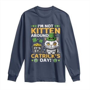 Cute Cat Leperchaun Long Sleeve Shirt Im Not Kitten Around Catrick's Day St Patricks TS02 Navy Print Your Wear