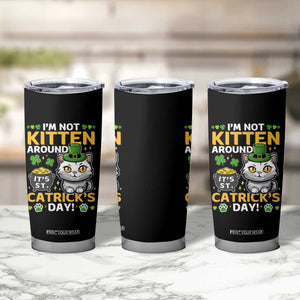 Cute Cat Leperchaun Tumbler Cup Im Not Kitten Around Catrick's Day St Patricks TS02 Print Your Wear