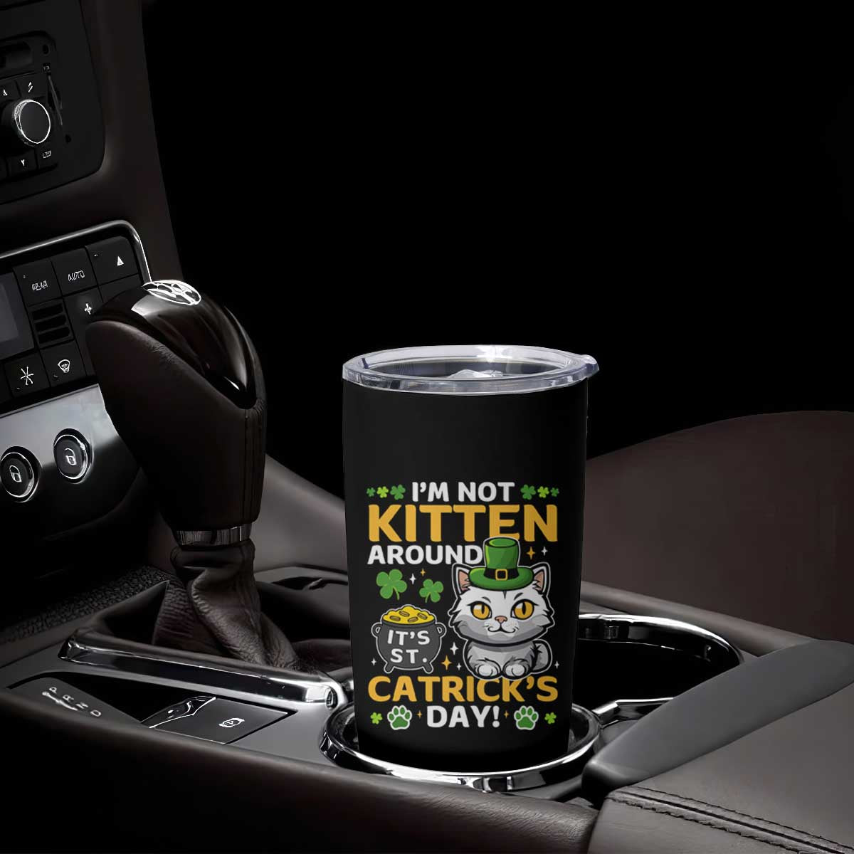 Cute Cat Leperchaun Tumbler Cup Im Not Kitten Around Catrick's Day St Patricks TS02 Print Your Wear