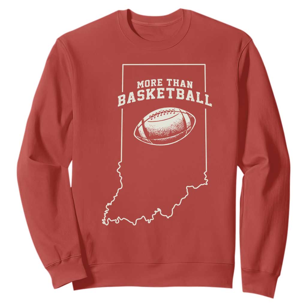 Indiana Football Era More Than Basketball Sweatshirt Hoosier State Fan Sports Pride TS02 Red Print Your Wear
