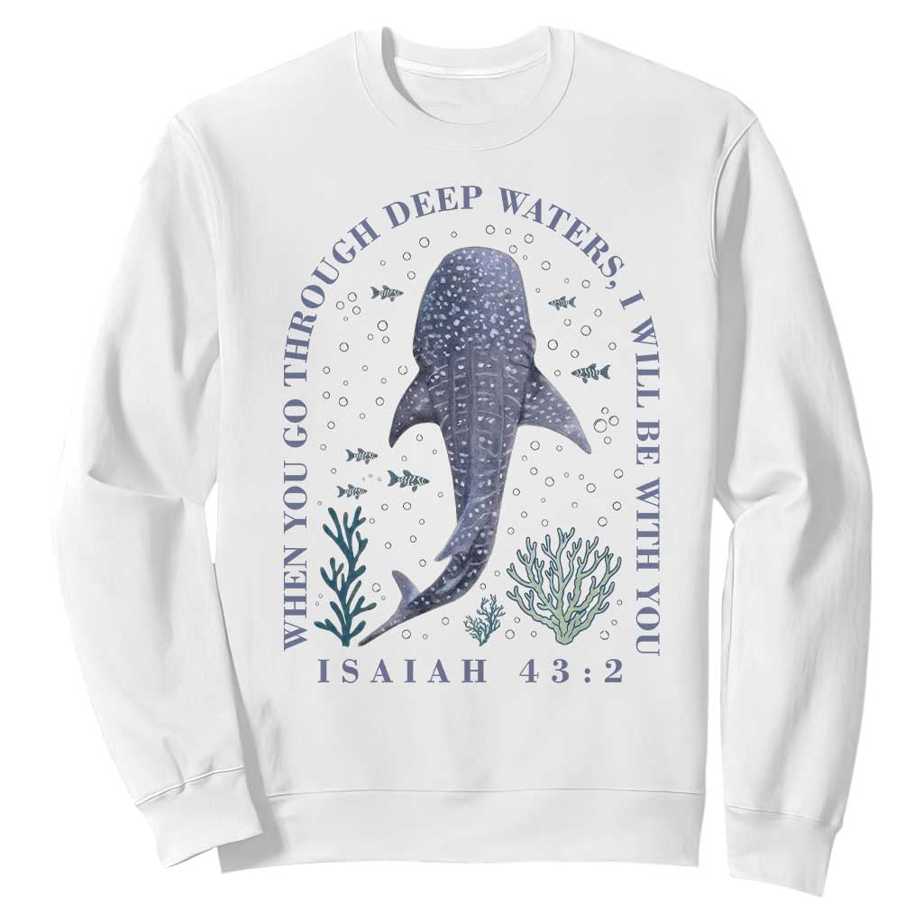 Inspirational Christian Bible Verse Isaiah 43:2 Whale Shark Sweatshirt When You Go Through Deep Waters I Will Be With You TS02 White Print Your Wear