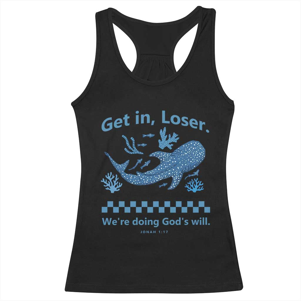Funny Whale Shark Christian Bible Jonah 1:17 Racerback Tank Top Get In Loser We're Doing God's Will TS02 Black Print Your Wear