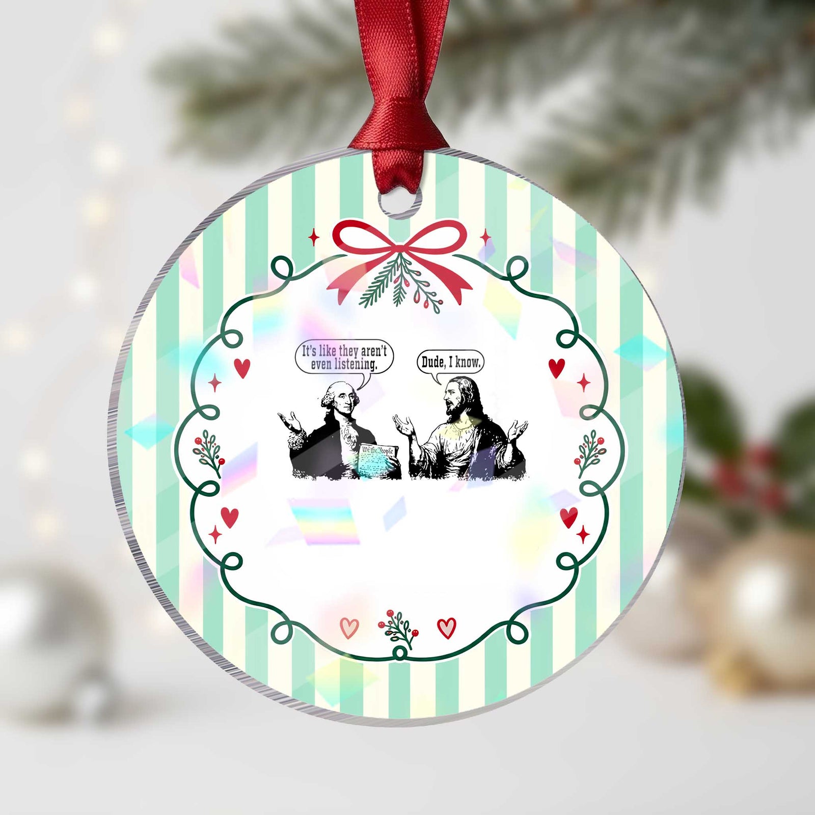 Funny George Washington and Jesus Conversation Holographic Acrylic Ornament Dude I Know Founding Values and Faith Social Commentary