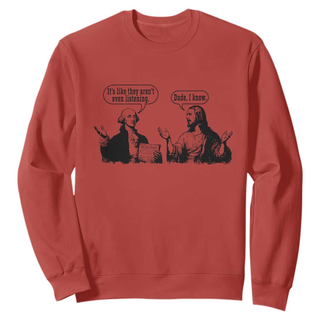 Funny George Washington and Jesus Conversation Sweatshirt Dude I Know Founding Values and Faith Political Commentary TS02 Red Print Your Wear