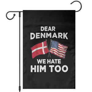 Dear Denmark We Hate Him Too Garden Flag Funny Political Satire with US and Danish Flags TS02 Black Print Your Wear