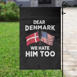 Dear Denmark We Hate Him Too Garden Flag Funny Political Satire with US and Danish Flags TS02 Print Your Wear