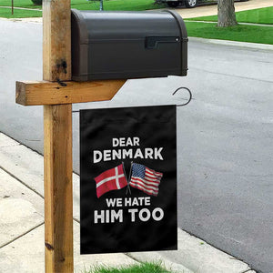 Dear Denmark We Hate Him Too Garden Flag Funny Political Satire with US and Danish Flags TS02 Print Your Wear