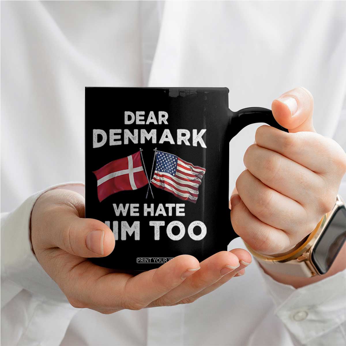 Dear Denmark We Hate Him Too Coffee Mug Funny Political Satire with US and Danish Flags TS02 Print Your Wear
