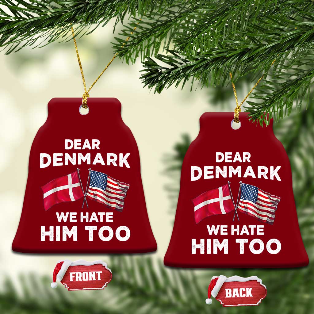 Dear Denmark We Hate Him Too Ceramic Ornament Funny Political Satire with US and Danish Flags TS02 Print Your Wear