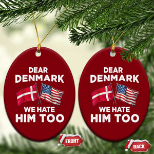 Dear Denmark We Hate Him Too Ceramic Ornament Funny Political Satire with US and Danish Flags TS02 Print Your Wear