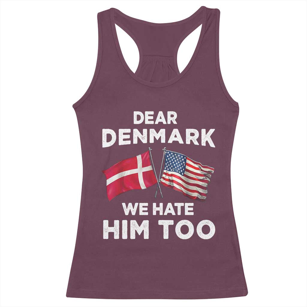 Dear Denmark We Hate Him Too Racerback Tank Top Funny Political Satire with US and Danish Flags TS02 Maroon Print Your Wear