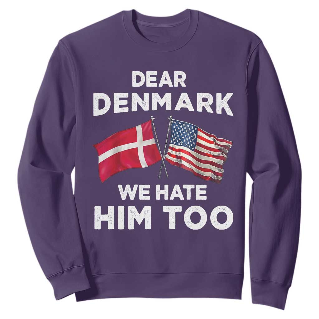 Dear Denmark We Hate Him Too Sweatshirt Funny Political Satire with US and Danish Flags TS02 Purple Print Your Wear
