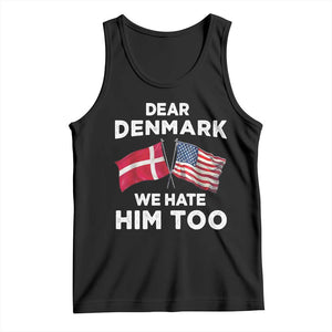 Dear Denmark We Hate Him Too Tank Top Funny Political Satire with US and Danish Flags TS02 Black Print Your Wear