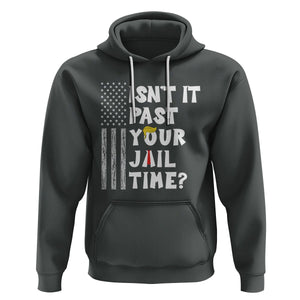 Funny Isn't It Past Your Jail Time Hoodie American Flag Sarcastic Saying TS02 Dark Heather Printyourwear